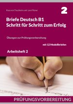 Briefe Deutsch B1. Schritt für Schritt zum Erfolg