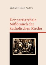 patriarchale Missbrauch der katholischen Kirche