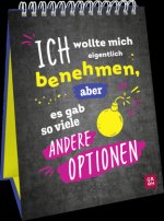 Ich wollte mich eigentlich benehmen, aber es gab so viele andere Optionen