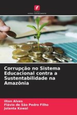 Corrupç?o no Sistema Educacional contra a Sustentabilidade na Amazônia