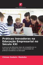 Práticas Inovadoras na Educaç?o Empresarial no Século XXI