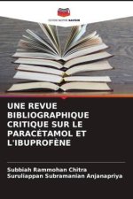 UNE REVUE BIBLIOGRAPHIQUE CRITIQUE SUR LE PARACÉTAMOL ET L'IBUPROF?NE