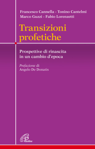 Transizioni profetiche. Prospettive di rinascita in un cambio d’epoca