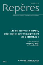 REPERES, N 64/2021. LIRE DES  UVRES EN EXTRAITS, QUELS ENJEUX POUR L' ENSEIGNEMENT DE LA LITTERATURE