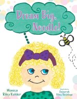 Dream Big, Noodle!