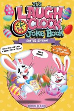 It's Laugh O'Clock Joke Book - Easter Edition: A Fun and Interactive Easter Basket Stuffer Idea for Kids and Family: A Hilarious and Interactive Quest