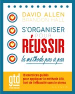 S'organiser pour réussir : la méthode GTD pas à pas
