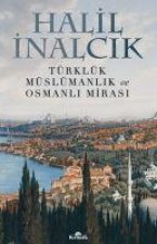 Türklük Müslümanlik ve Osmanli Mirasi
