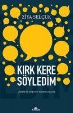 Kirk Kere Söyledim
