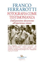 Fotografia come testimonianza. Dall'anonimo documento all'esperienza vissuta