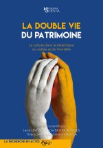 double vie du patrimoine. La culture dans la dialectique du visible et de l’invisible