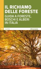 richiamo delle foreste. Guida a foreste, boschi e alberi in Italia