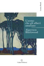 uomo che gli alberi amavano