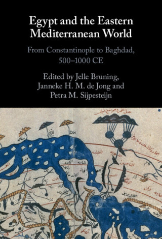 Egypt and the Eastern Mediterranean World (Jelle Bruning,Janneke H. M. de Jong,Petra M. Sijpesteijn)()
