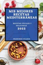 MIS Mejores Recetas Mediterraneas 2022