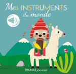 Mes instruments du monde - sonore et à toucher