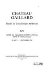 CHATEAU GAILLARD, N  14. ETUDES DE CASTELLOLOGIE MEDIEVALE