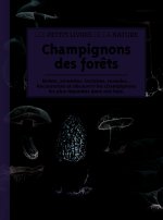Les petits livres de la nature - Champignons des forêts