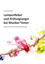 Lampenfieber und Prufungsangst bei Musiker*innen