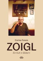 ZOIGL -Ein Kult in Bildern