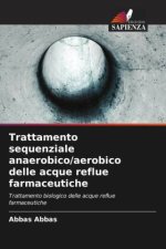 Trattamento sequenziale anaerobico/aerobico delle acque reflue farmaceutiche