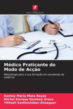Médico Praticante do Modo de Acç?o