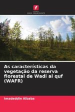As características da vegetaç?o da reserva florestal de Wadi al quf (WAFR)