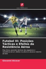 Futebol III: Posiç?es Tácticas e Efeitos da Resist?ncia Aérea