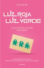 Luz roja. Luz verde # ¿Hasta dónde llegarías por dinero