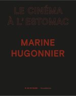 MARINE HUGONNIER - FR : LE CINEMA A L'ESTOMAC