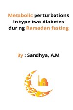 Metabolic perturbations in type two diabetes during Ramadan fasting
