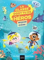 La classe dont tu es le héros - Mission Océan CP/CE1 - 6/7 ans