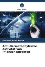 Anti-Dermatophytische Aktivität von Pflanzenextrakten