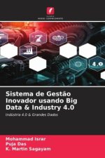 Sistema de Gest?o Inovador usando Big Data & Industry 4.0