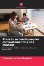 Atenç?o ?s inadequaç?es comportamentais nas crianças