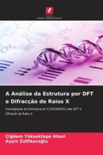 A Análise da Estrutura por DFT e Difracç?o de Raios X