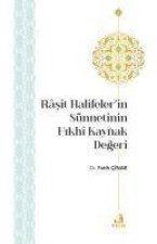 Rasit Halifelerin Sünnetinin Fikhi Kaynak Degeri