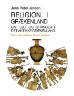 Religion i Graekenland - Om kult og ofringer i det antikke Graekenland