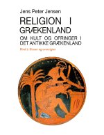 Religion i Graekenland - Om kult og ofringer i det antikke Graekenland