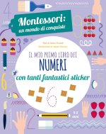 mio primo libro dei numeri. Montessori: un mondo di conquiste. Con adesivi