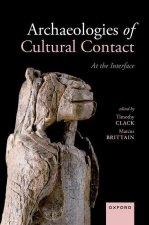 Archaeologies of Cultural Contact At the Interface (Hardback)