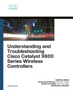 Understanding and Troubleshooting Cisco Catalyst 9800 Series Wireless Controllers