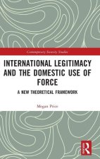 International Legitimacy and the Domestic Use of Force