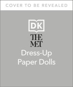 The Met Dress-Up Paper Dolls: 170 Years of Unforgettable Fashion from the Metropolitan Museum of Art's Costume Institute