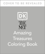 The Met Amazing Treasures Coloring Book: Reveal Wonders Inspired by Masterpieces from the Met Collection