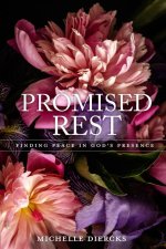 Promised Rest: Finding Peace in God's Presence