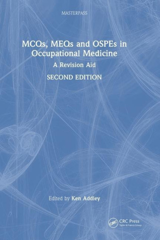 MCQs, MEQs and OSPEs in Occupational Medicine