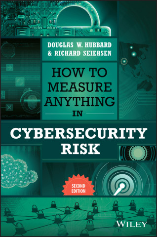 How to Measure Anything in Cybersecurity Risk 2nd Edition