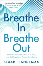 Breathe In, Breathe Out: Restore Your Health, Reset Your Mind and Find Happiness Through Breathwork