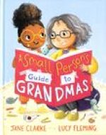 Small Person's Guide to Grandmas